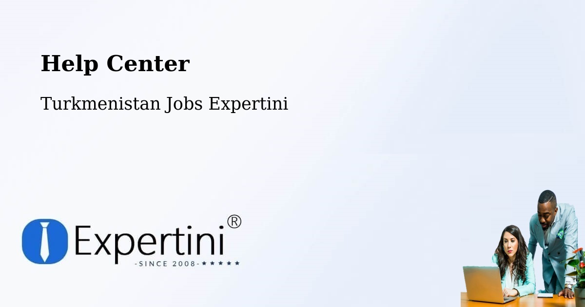 Help Center – Bereket - Turkmenistan Jobs Expertini
